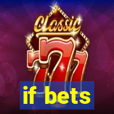 if bets